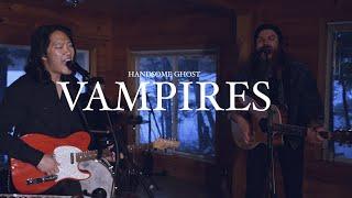 Handsome Ghost - Vampires (Live)