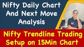 Nifty Trendline Trading Setup on 15Min Chart  !! Nifty Daily Chart And Next Move Analysis