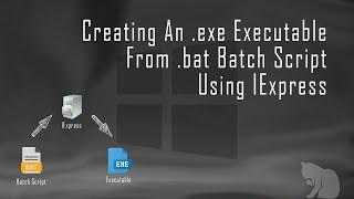 Creating .exe Executable from .bat Batch Script using IExpress | Convert .bat to .exe