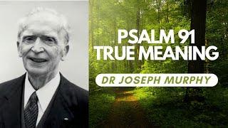 The Inner Meaning of the 91st Psalm | Dr Joseph Murphy | FULL LECTURE