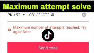 How to Fix Maximum Number of Attempts Reached TikTok (2025)