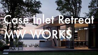 Case Inlet Retreat  | MW WORKS | 4K