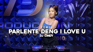 PARLENTE DENG I LOVE U - DJ CINDY ( AKLETU STYLE )