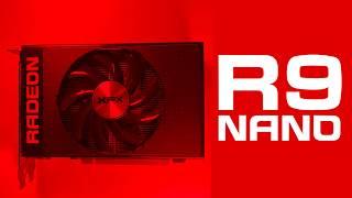 Power of the underapperciated: R9 Nano