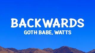 Goth Babe - Backwards (Lyrics) ft. WATTS