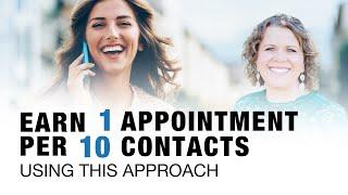 Earn One Appointment per 10 Contacts Using this Approach