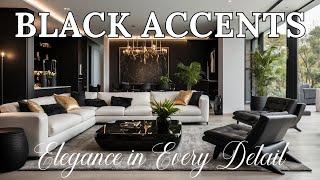 Elegance in Every Detail: Modern Luxury Homes with Black Accents & Premium Decor