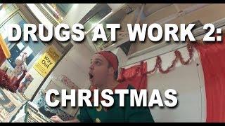 Drugs at Work 2: Christmas (cocaine, LSD & more)