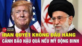 Tâm điểm quốc tế mới nhất 18/6: Iran tuyên bố không đầu hàng, gửi thông điệp cảnh báo Mỹ và Israel