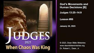 Judges 086B - God’s Movements and Human Decisions