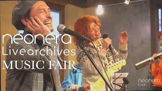 Neonera Live archives:  neonera MUSIC FAIR