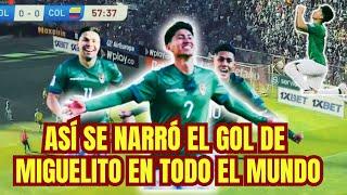 Asi Narraron el Gol Boliviano (Miguelito Terceros) en todo el MUNDO.  Eliminatorias 2024