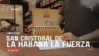 San Cristobal De La Habana La Fuerza Cuban Cigar | Unboxing Video