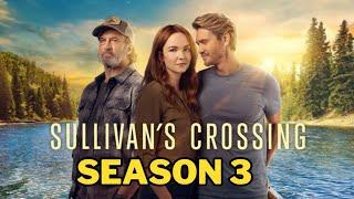 Sullivan’s Crossing  Season 3 Trailer (2024) Final Season | Date Announcement | CTV &CW | First Look