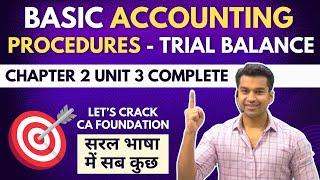 CA Foundation Paper 1 : Accounting | Basic Accounting Procedures (TRIAL BALANCE) | CA Parag Gupta