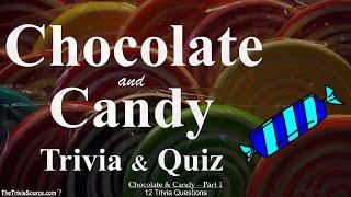 Chocolate & Candy - Trivia & Quiz - #1