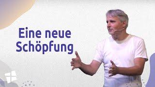 Eine neue Schöpfung | Claus Schröder | LUKAS GEMEINDE