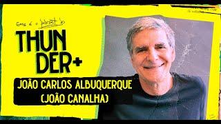 Podcast do Thunder - João Carlos Albuquerque | #6