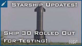 SpaceX Starship Updates! Starship 30 Rolled Out For Static Fire Testing! TheSpaceXShow