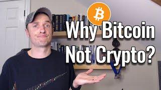 Why Bitcoin and not Crypto? (ETH, XRP, ADA, etc.)