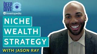 Jason Ray Uses Financial Advice to Drive Societal Change | The Deep Dive | S1 E7