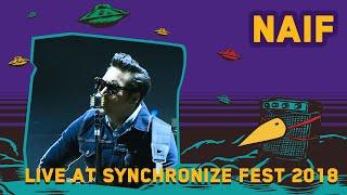 NAIF LIVE @ Synchronize Fest 2018