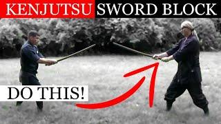 HOW TO DO KENJUTSU SWORD BLOCK IN A FIGHT