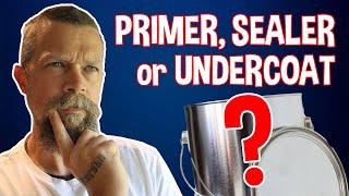 WHAT is the DIFFERENCE between PRIMER, SEALER & UNDERCOAT paints?