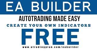 EA Builder - Create Your Own Trading Indicators and Strategies