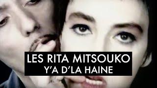 Les Rita Mitsouko - Y'a d'la haine (Clip Officiel)