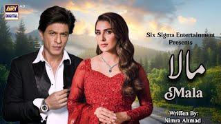 Mala Episode 02 | Ft. Shahrukh Khan & Ayeza Khan | ARY Digital | Coming Soon