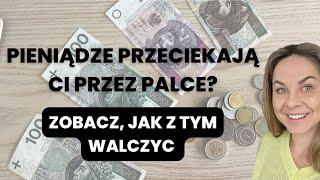 Pieniądze przeciekają ci przez palce? zobacz, jak możesz z tym walczyć 