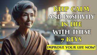 7 Keys to Staying Calm and Positive in Life | Buddhist Teachings