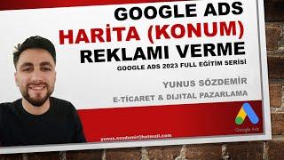 Google Harita Reklam Verme! Google Konum Reklamı Nasıl Verilir? Google Ads Reklam Eğitimi [2023] #15