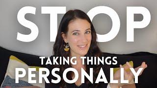 How To Stop Taking Things Personally