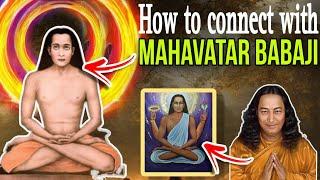 Ways to connect with Mahavatar babaji || The Mystic Journey