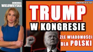 Trump w Kongresie. Złe wiadomości dla Polski | Dominika Wielowieyska, 05.03.2025