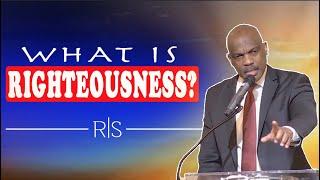 What is Righteousness? Randy Skeete