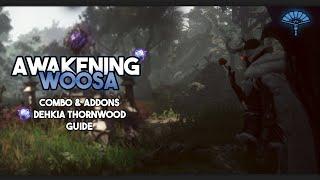 Dehkia Thornwood - Awakening Woosa Guide | Combo, Addons & How to grind!