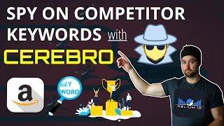 Helium 10 Cerebro tutorial | EXTRACT AMAZON COMPETITOR KEYWORDS with a Reverse ASIN Lookup