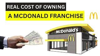 Real Cost Of Owning A McDonald's Franchise!