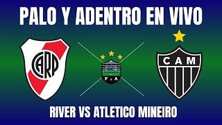 RIVER VS ATLETICO MINEIRO  | COPA LIBERTADORES | EN VIVO