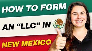New Mexico LLC | How to Start an LLC in New Mexico (Easy Guidance)
