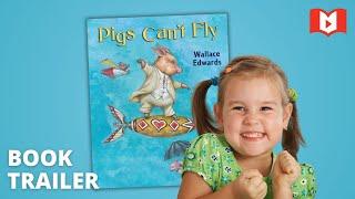 Pigs Can’t Fly, illustrated by Wallace Edwards  | Book Trailer