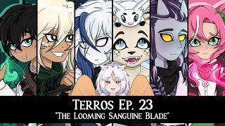 [TERROS EP. 23] The Looming Sanguine Blade