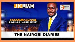 JKLIVE | The Nairobi Diaries with Governor Johnson Sakaja (Part 3)