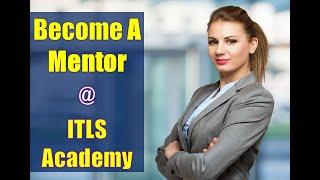 Become A Mentor @ ITLS Academy