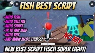 *GOD* Fisch Script Op SUPER LIGHT FISCH HUB | Auto Fish,Auto Sell All,Tp map,Auto Shake | Mobile/PC