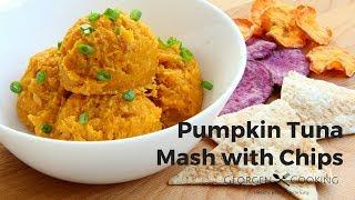 Pumpkin Tuna Mash with DIY Chips! Healthy Snack for Your Kids!