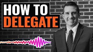 How to Delegate | The Josh Gerben Show